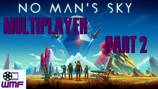 No Mans Sky - Multiplayer part 2