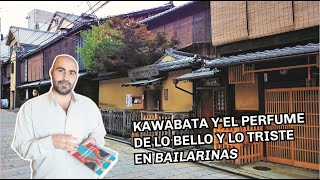 KAWABATA 👘 y el perfume de "LO BELLO Y LO TRISTE" en BAILARINAS 💃