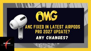 Apple AirPods Pro 2D27 Update- FIX NOISE CANCELLATION ISSUES AND MORE!