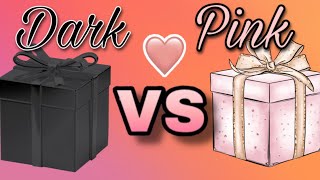 CHOOSE YOUR GIFT 🎁/PINK VS DARK🥰