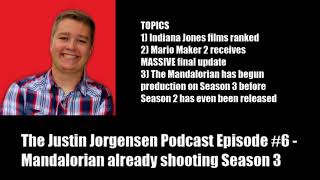 The Justin Jorgensen Podcast Episode #6 - Mandalorian Already Shooting Season 3