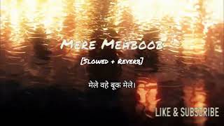 Mere Mehboob Lyrics [Slowed + Reverb] | AShilpa | Sachet | Virul Song | Tranding Song | Lofi Boy 🎶