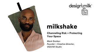 DMTV Milkshake: Mark Grattan on Channeling Risk and Protecting Your Space