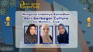 KBS Gema Ramadhan #14 Mengenal Indahnya Ramadhan dari berbagai Culture ala Mothers’ Club