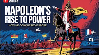 How Napoleon Conquered Europe: A Deep Dive