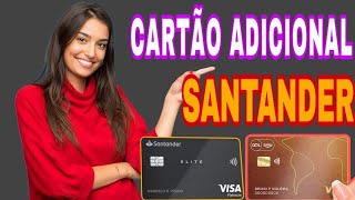 VOCÊ TAMBÉM JÁ SOLICITOU ALGUM CARTÃO ADICIONAL DO BANCO SANTANDER! COMO SOLICITAR 2024