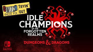 Tryin' Out- Idle Champions of the Forgotten- A FREE D&D game on the Nintendo Switch.