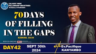 70 DAYS OF FILLING IN THE GAPS With Ev. KANYAMBO | 30 - 09 - 2024 #DAY 42