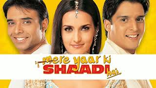 Mere Yaar Ki Shaadi Hai Full Song || Mere Yaar Ki Shaadi Hai Movie