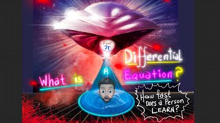 What is a DIFFERENTIAL Equation??    (How Fast Does a Person Learn?)