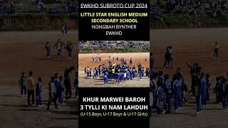 BAROH 3 TYLLI KI NAM LAHDUH KHUR KA LITTLE STAR MARWEI HAKA EWKHD SUBROTO CUP 2024