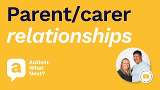 Parent/carer relationships in autism families