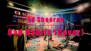 Ed Sheeran - Bad Habits (Loop Cover) / エドシーラン