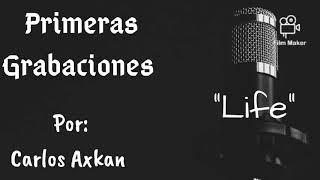 Life - Carlos Axkan