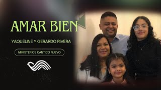 Amar Bien | Yaqui y Gerardo Rivera