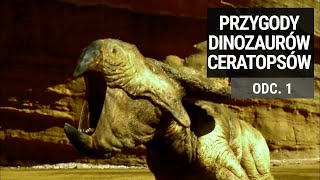 Przygody dinozaurów Ceratopsów 1. Zaginiony świat dinozaurów. Film dokumentalny.