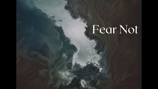 Fear Not (Original poetry by Frances Havergal/Isaiah 41:10) Adapted and Music by Danette Granger