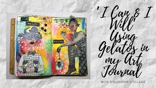 'I Can and I Will' Using Gelatos in my Art Journal