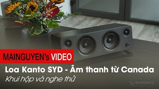 [Khui thùng] Kanto SYD - Âm thanh trứ danh của đất nước Lá Phong Đỏ tấn công thị trường Việt Nam