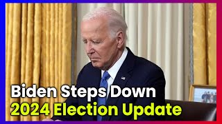 Biden Steps Down 2024 Election Update