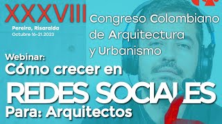 Crecimiento en Redes Sociales para Arquitectos - UVA & Sociedad Colombiana de Arquitectos