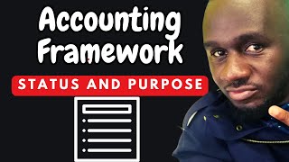 Status and purpose of the Accounting Framework Explained