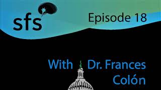 Episode 18: Science Policy and Activism with Dr. Frances Colón