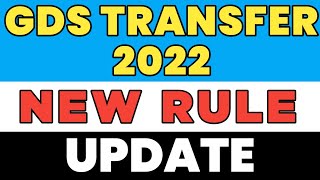 GDS Transfer Rules 2022 | Gds latest transfer rules | GDS Latest News