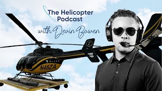 The Helicopter Podcast - Episode #53 Devin Bowen: From Hawaii to New York