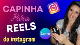 ✅Como fazer Capa para o Reels do instagram no canva pelo celular |Como colocar capa no Reels