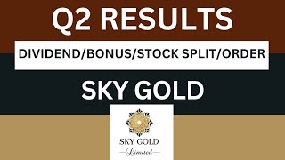 sky gold Q2 Results 2025 | sky gold Results Today | sky gold  Share Latest News