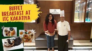 ITC -Kakatiya | Luxurious Breakfast Buffet | Deccan Pavilion | Hyderabad | Begumpet |  Telugu Vlog