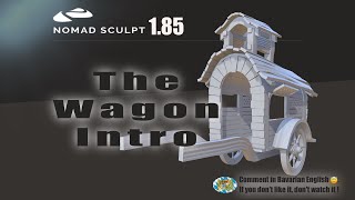 Nomad Sculpt - The Wagon Intro - Just for fun - Hard surface - Tutorial (V1.85 - 12.1.2024)