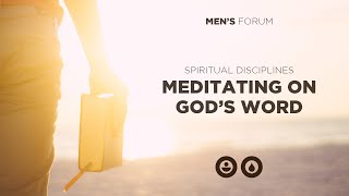 Spiritual Disciplines: Meditating on God's Word