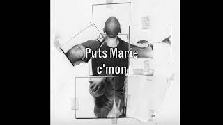 Puts Marie - C'mon