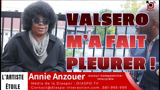 Valsero fait pleurer  la Star Annie Anzouer