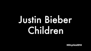 Justin Bieber - Children (Lyrics)