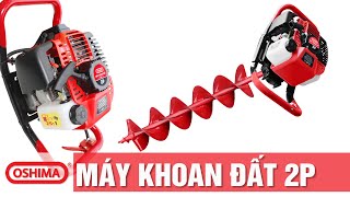 MÁY KHOAN ĐẤT OSHIMA 2P | GIỚI THIỆU SẢN PHẨM