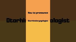 How to pronounce otorhinolaryngologist? #shorts #how #howto #otorhinolaryngologist