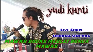 MAWAR BODAS medley BUNGA MAWAR || YUDI KUNTI live show CIBURIAL SIMPANG