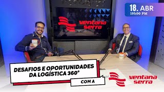 Paolo Casadonte e os desafios e oportunidades da logística 360° com a Ventana Serra