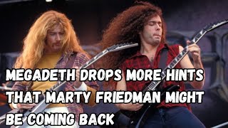 MEGADETH Drops More Hints That MARTY FRIEDMAN Might Be Coming Back