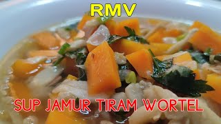 SUP JAMUR TIRAM WORTEL || RMV VIDEO 48