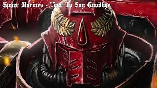 Space Marines - Time To Say Goodbye