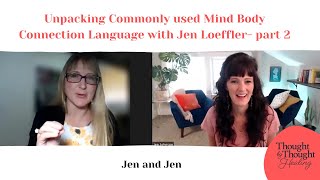 Unpacking Commonly used Mind Body Connection Language with Jen Loeffler- part 2