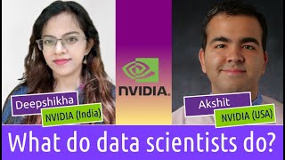 NVIDIA - 1/4 - What do its Data Scientists do? || In conversation with Deepshikha and Akshit