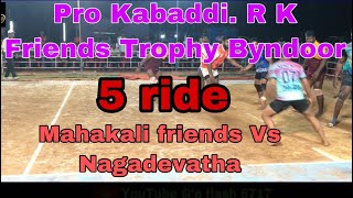 Pro Kabaddi Mahakali friends Vs Nagadevatha Byndoor R.K friends Trophy 2019