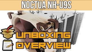 Noctua NH-U9S Unboxing & Overview