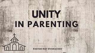 Unity in Parenting (Sunday School - 8/4/2024)