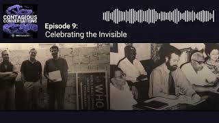 Episode 9: Celebrating the Invisible (with Dr. Michael McGinnis) | Contagious Conversations